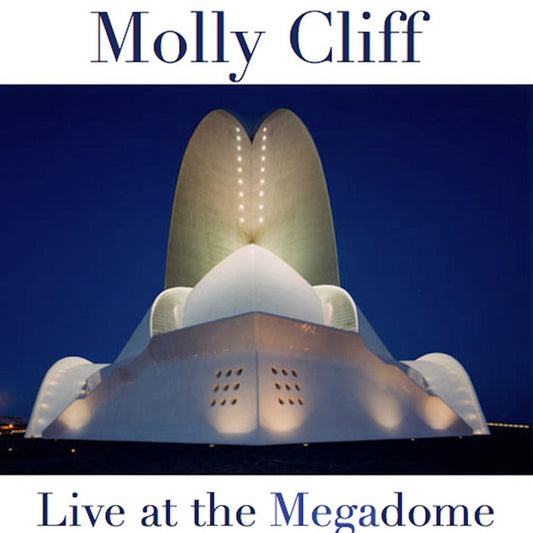 Molly Cliff - Live at the Megadome CD